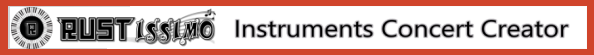 Rustissimo :: RUST Instruments Concert Creator Rustissimo :: RUST Instruments Concert Creator